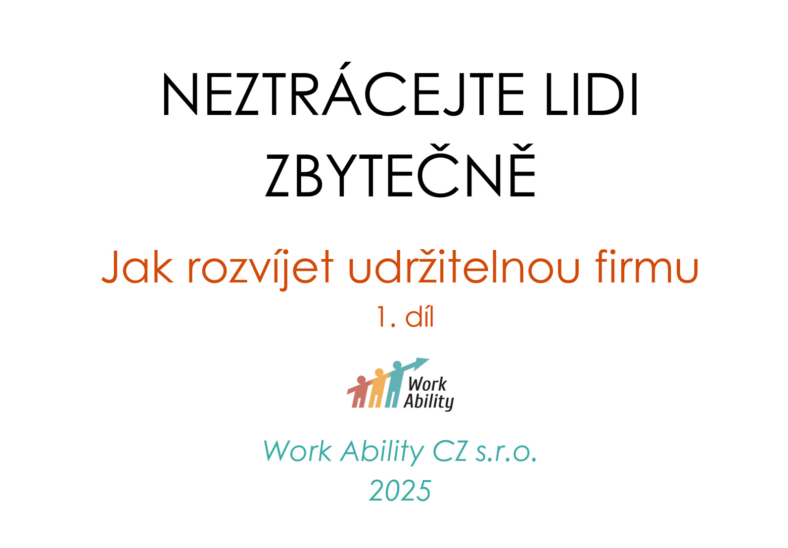 Neztracejte lidi zbytecne 1dil